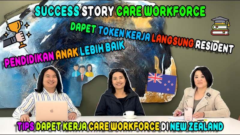 Pengalaman Kerja di New Zealand lewat Care Workforce: Student Visa, Job Offer, Work Visa, Resident Visa