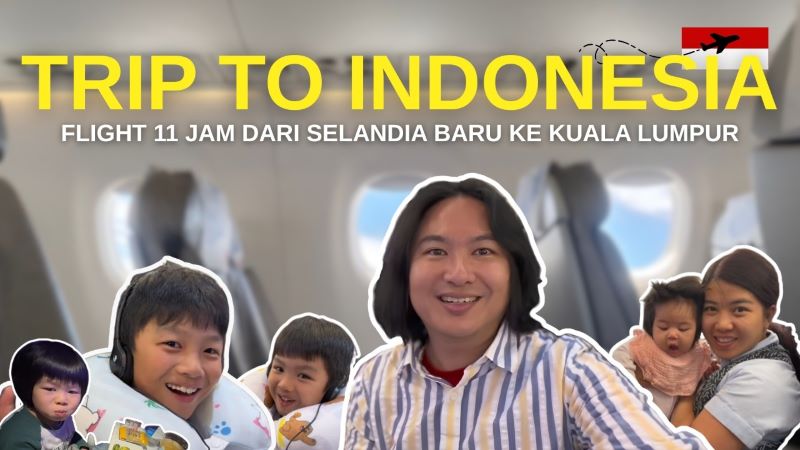 Momen Pulang dari New Zealand ke Surabaya Indonesia via Kuala Lumpur, Tantangan Perjalanan Malam Bersama 4 Anak di Pesawat